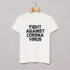 Fight Against Coronavirus T Shirt KM