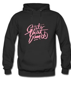 Girls That Dance Hoodie KM