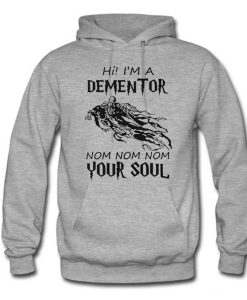 He I'm Dementor Nom Nom Nom Your Soul Harry Potter Hoodie KM