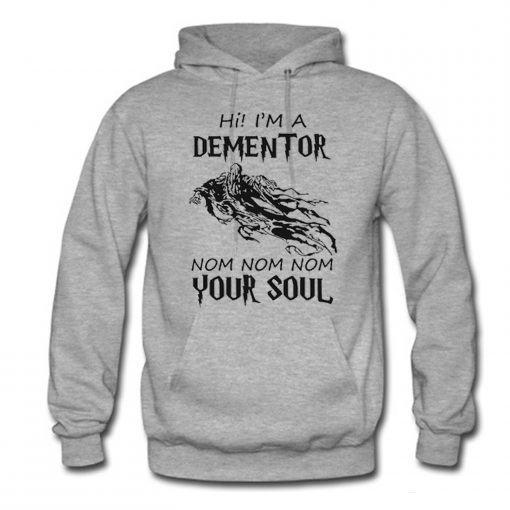 He I'm Dementor Nom Nom Nom Your Soul Harry Potter Hoodie KM