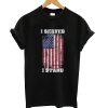 I Served I Stand T Shirt KM