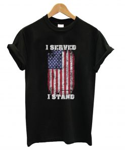 I Served I Stand T Shirt KM