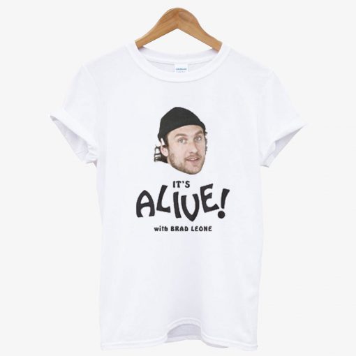 It’s Alive With Brad Leone T Shirt KM