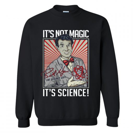 It’s Not Magic It’s Science sweatshirt KM