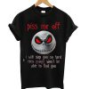 Jack Skellington Halloween Piss Me Off T Shirt KM