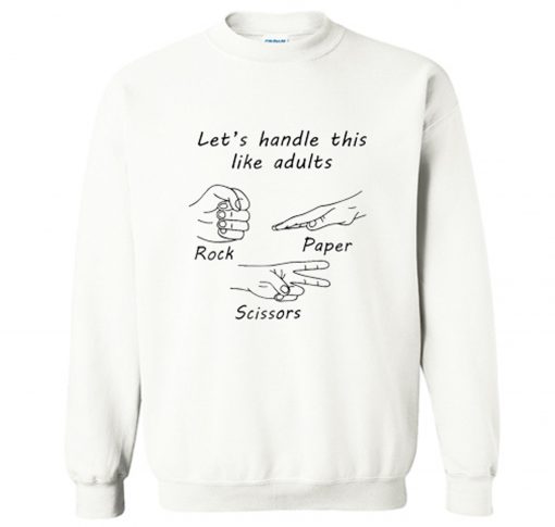 Lets Handle This Like Adults Sweatshirt KM