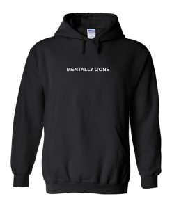 Mentally Gone Hoodie KM