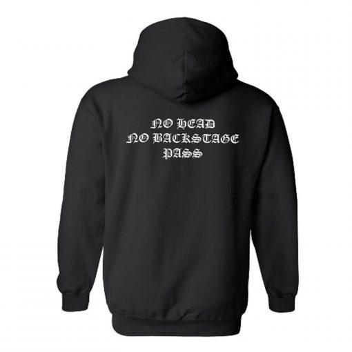 No Head No Backstage Pass Hoodie KM