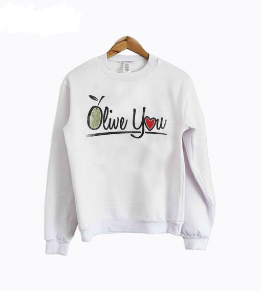 Olive You Sweatshirt KM