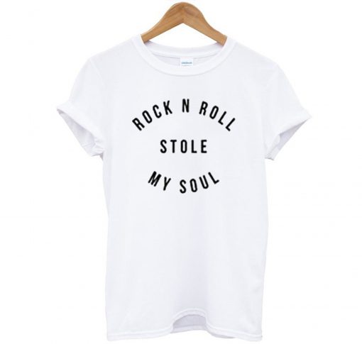 Rock N Roll Stole My Soul T Shirt KM