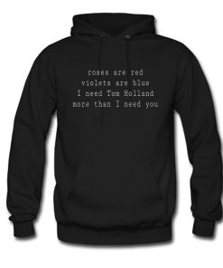 Roses Are Red Violets Are Blue Tom Holland Hoodie KM
