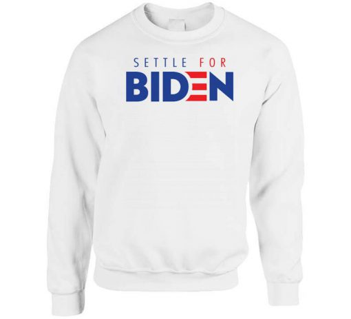 Settle For Biden Sweatshirt KM