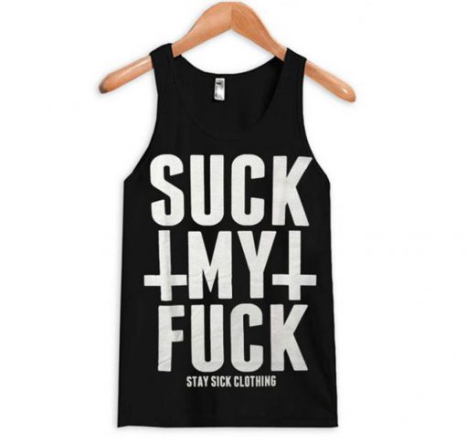 Suck My Fuck Tank top KM