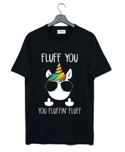 Unicorn Fluff You T Shirt KM