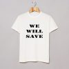 Well Save T Shirt KM