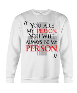 You’re My Person Sweatshirt KM