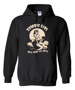 Zombie Girl Back From The Grave Hoodie KM