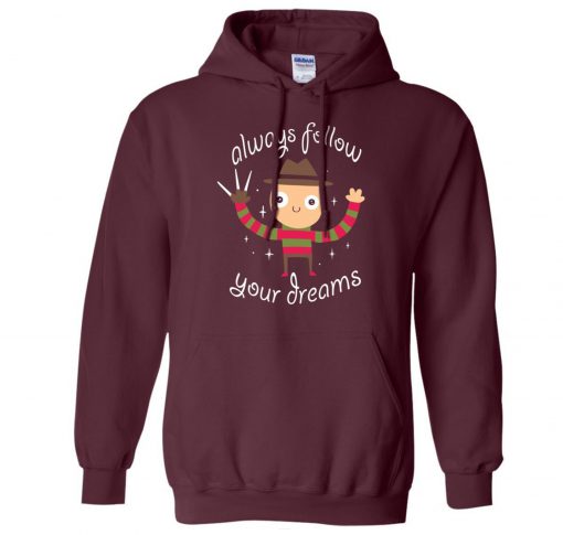 Always Follow Your Dreams Hoodie KM