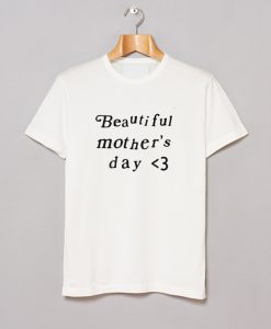 Beautiful Mothers Day T Shirt KM