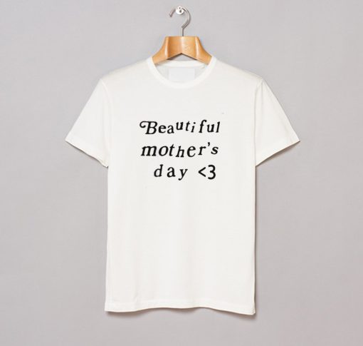 Beautiful Mothers Day T Shirt KM