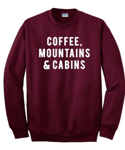 Coffee Mountains Cabins Sweatshirt KM