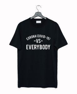 Corona Covid 19 Vs Everybody T Shirt KM