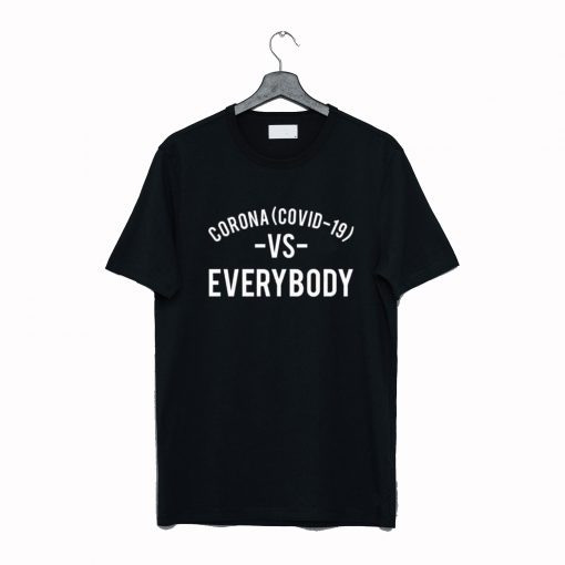 Corona Covid 19 Vs Everybody T Shirt KM