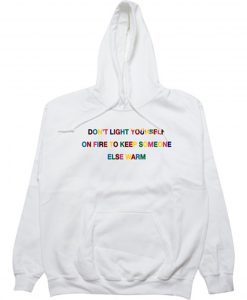 Don’t light yourself on fire Hoodie KM