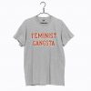 Feminist Gangsta T Shirt KM