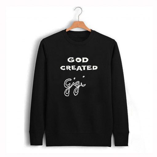 God created gigi Sweatshirt KM