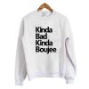 Kinda bad kinda boujee Sweatshirt KM