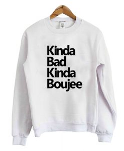 Kinda bad kinda boujee Sweatshirt KM