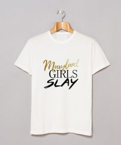 Maryland girls slay T Shirt KM