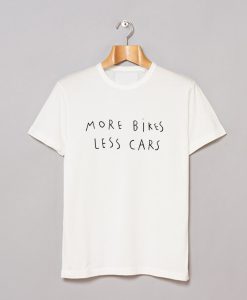 More bikes less cars T Shirt KM