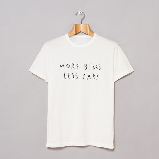 More bikes less cars T Shirt KM