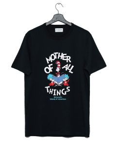 Mother Of All Things T-Shirt KM