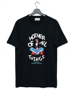 Mother Of All Things T-Shirt KM