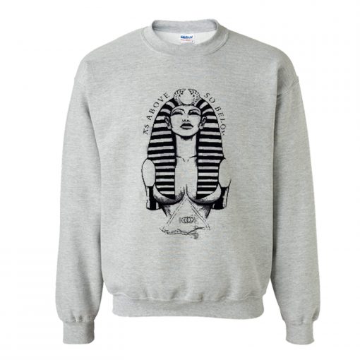 Nefertiti As Above So Below Sweatshirt KM