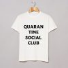 Quarantine Social Club T-Shirt KM