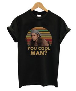 Ron Slater Dazed And Confused You Cool Man T-Shirt KM