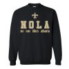 Saitns NOLA No One Like Atlanta Sweatshirt KM