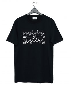 Scrapbooking Sisters T-Shirt KM