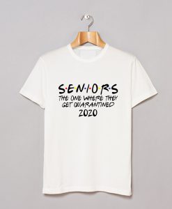 Seniors 2020 The One Where They Were Quarantined T-Shirt KM