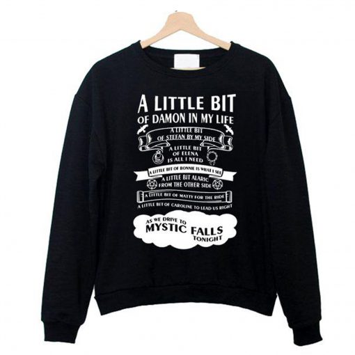 The vampire diaries a little bit of damon In My Life Sweatshirt KM