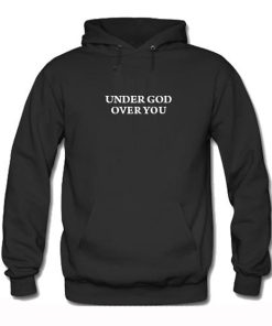 Under God Over You Hoodie KM