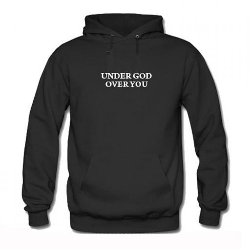 Under God Over You Hoodie KM