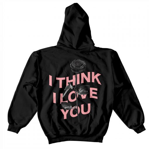 I Think I Love You Warp Black Rose Hoodie KM