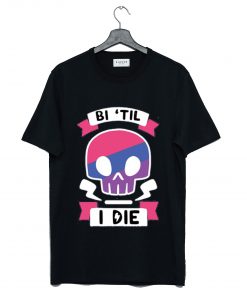 Bi til i die T Shirt Black KM