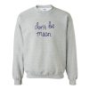 Don’t Be Mean Sweatshirt KM