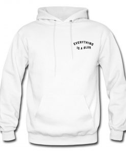 Everything Is A Blur Hoodie KM